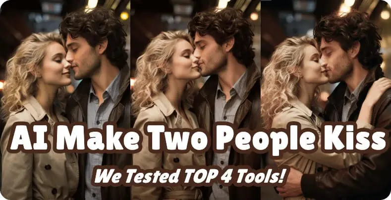 AI Make Two People Kiss 2025: Top 4 Tools for AI Kissing